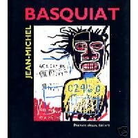 Jean-Michel Basquiat: Peinture, dessin, ecriture by Jean-Michel Basquiat