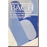 Johann Sebastian Bach His Life Art and Work book cover
