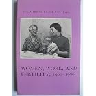 Women, Work and Fertility, 1900-1986 by Susan Householder Van Horn