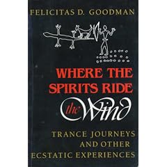 Where the Spirits Ride the Wind: Trance Journeys and Other Ecstatic Experiences (A Midland Book)