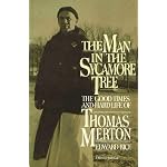 The Man in the Sycamore Tree: The Good Times and Hard Life of Thomas Merton book cover