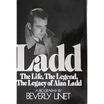 Ladd, the life, the legend, the legacy of Alan Ladd: A biography book cover