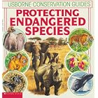 Click here to buy Protecting Endangered Species (Usborne Conservation Guides) by  Felicity Brooks and Guy Smith.