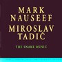 Snake Music by Mark Nauseef and Miroslav Tadic