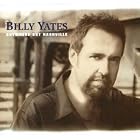 Anywhere But Nashville by  Billy Yates 