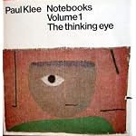 Paul Klee Notebooks: The Thinking Eye: The Thinking Eye book cover