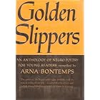 Golden Slippers an Anthology of Negro Poetry by Arna Wendell Bontemps