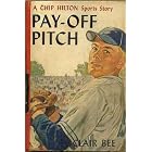 Pay-Off Pitch (Chip Hilton Sports Story, 16) by  Clair Bee