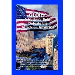 Glory: A Nation's Spirit Defeats the Attack on America