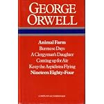 George Orwell: Animal Farm, Burmese Days, A Clergyman's Daughter, Coming Up for Air, Keep the Aspidistra Flying, Nineteen Eighty-Four: Complete & Unabridged book cover