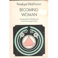 Becoming Woman: The Quest for Wholeness in Female Experience