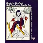 Captain Zembo's ski and snowboard teaching guide for kids  [text and illustrations by John... by  John Alderson