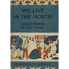 We Live in the North (Roundabout America Series) by Lois Lenski