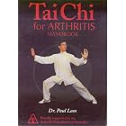 Tai Chi for Arthritis Handbook (Tai Chi for Arthritis) by Dr Paul Lam