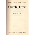 Clutch Hitter! - A Chip Hilton Sports Story (The Chip Hilton Sports Stories) book cover