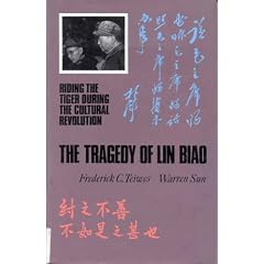 The Tragedy of Lin Biao: Riding the Tiger During the Cultural Revolution 1966-1971