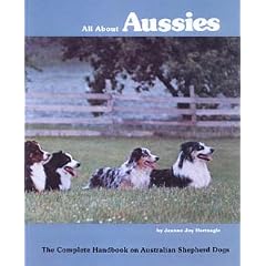 All About Aussies: The Complete Handbook on Australian Shepherd Dogs
