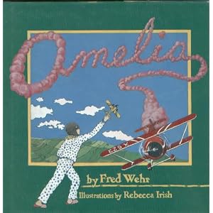 Amelia by Fred Wehr and Rebecca Irish