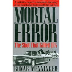 Mortal Error: The Shot That Killed JFK