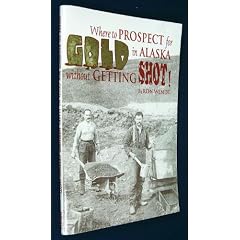 Where to Prospect for Gold in Alaska Without Getting Shot!