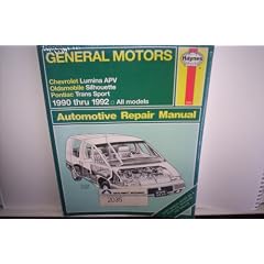 Haynes: General Motors Chevrolet Lumina Apv, Oldsmobile Silhouette, Pontiac Trans Sport 1990 Thru 1992 All Models Automotive Repair Manual (Hayne's Automotive Repair Manual)