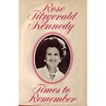 Rose Fitzgerald Kennedy:  Times to Remember book cover
