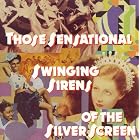 Those Sensational Swinging Sirens of the Silver Screen { Various Artists } by Jane Powell, Alice Faye, Betty Grable, Kathryn Grayson, and Gracie Allen