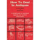 How to Deal in Antiques - Revised Edition by John Mebane and Donald Cowie