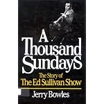 A thousand Sundays: The story of the Ed Sullivan show book cover