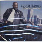 Come Fly With Me by Luther Barnes