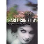 Hable Con Ella: Fotografias de Pedro Almodovar book cover