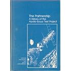 THE PARTNERSHIP: A HISTORY OF THE APOLLO-SOYUZ TEST PROJECT (NASA SP-4209) by 