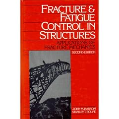 Fracture and Fatigue Control in Structures: Applications of Fracture Mechanics (Prentice-Hall International Series in Civil Engineering and Engineering Mechanics)