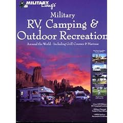 Military Rv, Camping and Outdoor Recreation Around the World: Including Golf Courses and Marinas
