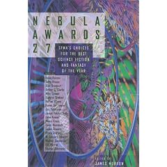 Nebula Awards 27: Sffwa's Choices for the Best Science Fiction and Fantasy of the Year (Nebula Awards Showcase)