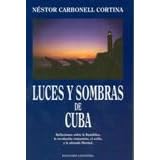 Click here to buy Luces y Sombras de Cuba  Lights and Shadows of Cuba (Coleccion Cuba Y Sus Jueces) (Coleccion Cuba Y Sus Jueces) by  Nestor Carbonell Cortina.