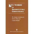 Key Words in Sociocultural Gerontology by W. Andrew Achenbaum, Steven Weiland, and Carole Haber
