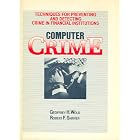Click here to buy  Computer Crime: Techniques for Preventing and Detecting Crime in Financial Institutions  by Geoffrey H. Wold and Robert F. Shriver.