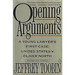 Opening Arguments: A Young Lawyer's First Case:  United Statues v. Oliver North