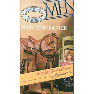 Another Kind of Love (Men Made in America: Arkansas #4) by Mary Lynn Baxter