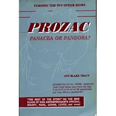 Prozac: Panacea or Pandora? the Rest of the Story on the New Class of Ssri Antidepressants Prozac, Zoloft, Paxil, Lovan, Luvox & More.
