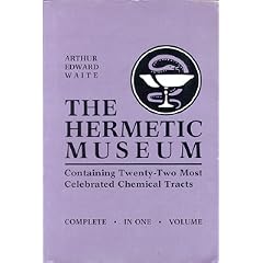 The Hermetic Museum: Containing Twenty-Two Most Celebrated Chemical Tracts, Complete in One Volume