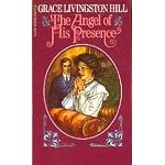 The Angel of His Presence (Grace Livingston Hill, No 94) book cover