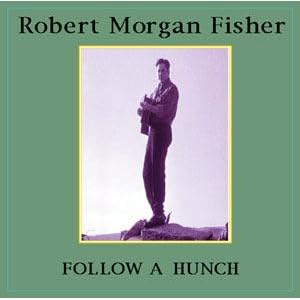 Follow a Hunch by Robert Morgan Fisher and Robert Morgan Fisher (Audio CD - 2005)