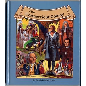The Connecticut Colony (The Thirteen Colonies)