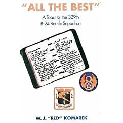 All the best: A toast to the 329th, B-24 Bomb Squadron