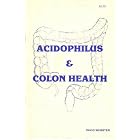 Acidophilus and Colon Health: A Self-Help Manual by David Webster and Terry Mazer