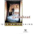 Stop Whispering by  Radiohead 
