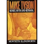 Mike Tyson: Money, Myth and Betrayal book cover