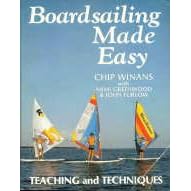 Boardsailing Made Easy: Teaching and Techniques by  Chip Winans, Mimi Greenwood, and John Furlow
